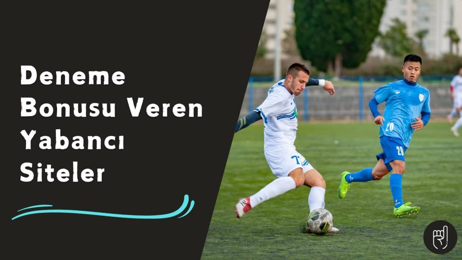 Deneme Bonusu Veren Yabancı Siteler