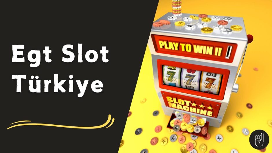 Egt Slot Türkiye